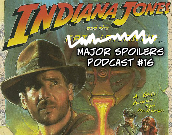 Indiana Jones and the Major Spoilers Podcast