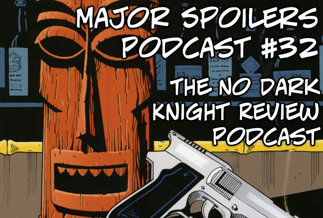 Major Spoilers Podcast #32