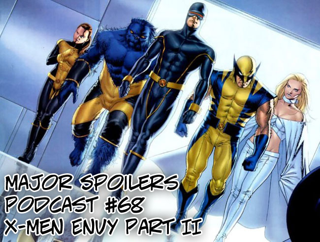 X-Men Envy Part II Major Spoilers Podcast